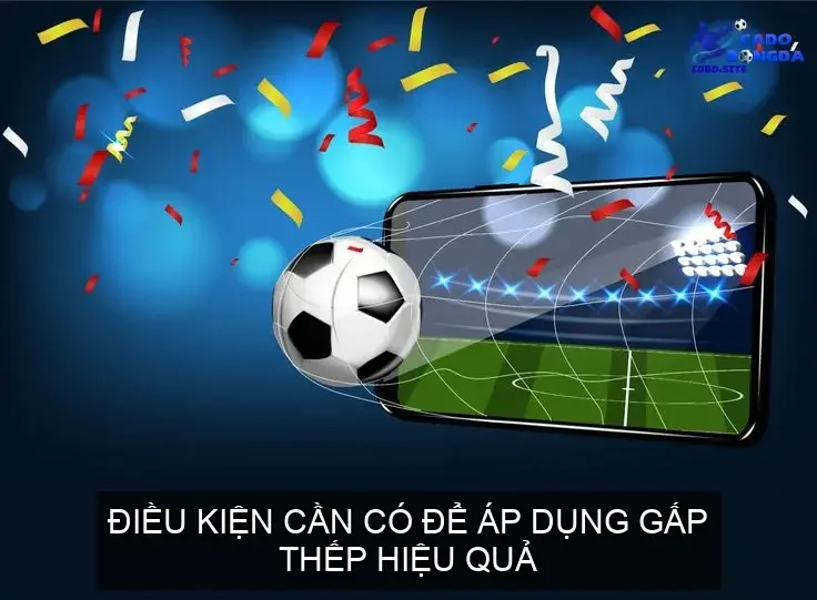 Điều Kiện Cần Có Để Áp Dụng Gấp Thếp Hiệu Quả