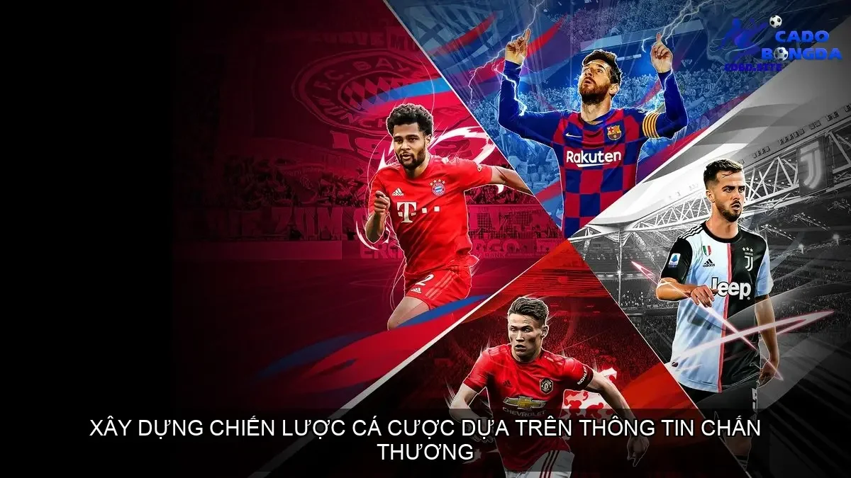 Xây Dựng Chiến Lược Cá Cược Dựa Trên Thông Tin Chấn Thương