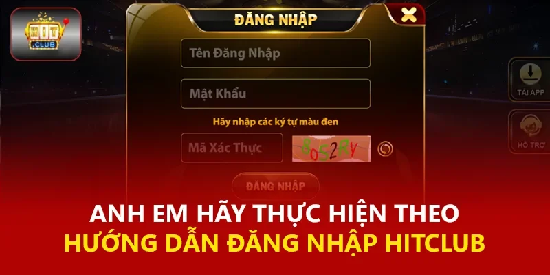 Anh em hãy thực hiện theo hướng dẫn Đăng nhập Hitclub 